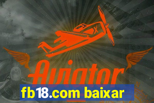 fb18.com baixar